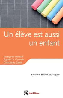 Un élève est aussi un enfant - éducation, relations et émotions