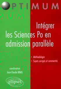 Intégrer les Sciences Po en admission parallèle