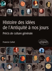 Histoire des idées de l'Antiquité à nos jours - Précis de culture générale