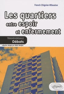 Les quartiers entre espoir et enfermement