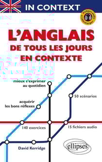 In context. l'anglais de tous les jours en contexte. Mieux s'exprimer au quotidien (avec fichiers audio)