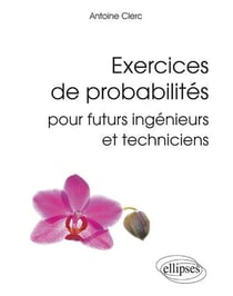 Exercices de probabilités pour futurs ingénieurs et techniciens