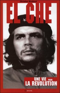 El che, une vie pour la révolution