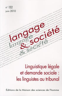 Langage & société Tome 132 : linguistique légale et demande sociale : les linguistes au tribunal
