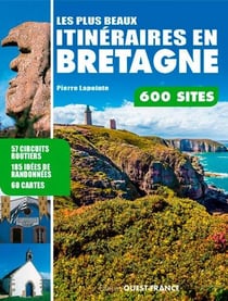 Les plus beaux itinéraires en Bretagne - 600 sites
