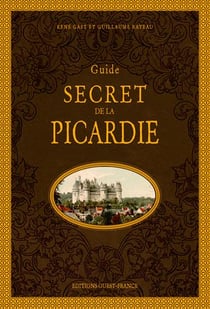Guide secret de la picardie