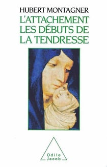 L'attachement : les débuts de la tendresse