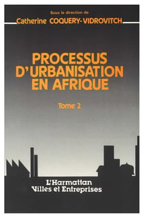 Processus d'urbanisation en Afrique t.2