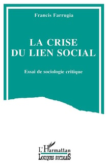 La crise du lien social : Essai de sociologie critique