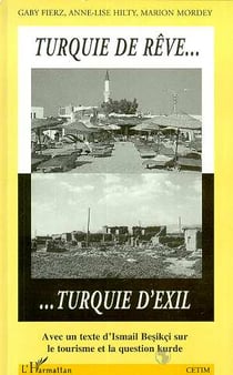 Turquie de reve turquie d'exil - avec un texte d'ismail besikci sur le tourisme et la question kurde
