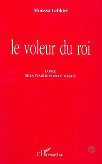 Le voleur du roi : conte de la tradition orale kabyle