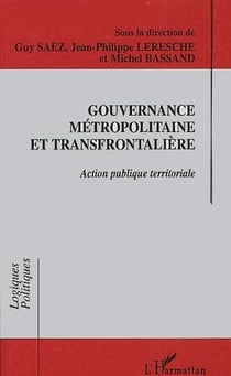 Gouvernance métropolitaine et transfrontalière - action publique territoriale