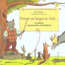 Donner sa langue au chat - et autres expressions animalières