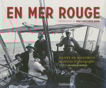 En mer rouge - Henry de Monfreid, aventurier et photographe