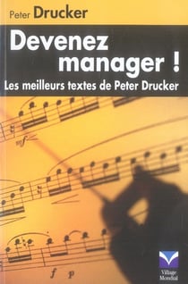 Devenez manager - les meilleurs textes de peter drucker