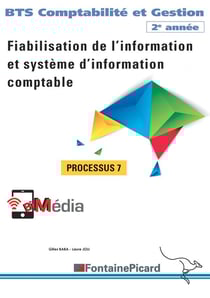 Fiabilisation de l'information et système d'information comptable - BTS comptabilité et gestion, 2e année - processus 7 - livre de l'élève