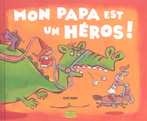 Mon papa est un héros !