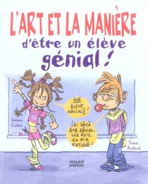 L'art et la manière d'être un élève génial