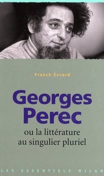 Georges perec ou la littérature au singulier pluriel