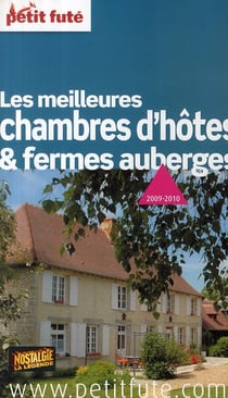 Les meilleures chambres d'hotes et fermes auberges 2009-2010 petit fute