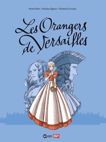 Les orangers de Versailles Tome 1