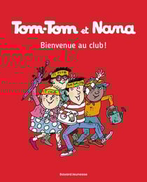 Tom-Tom et Nana Tome 19 : bienvenue au club !
