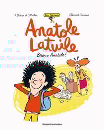 Anatole Latuile Tome 1 : bravo, Anatole !