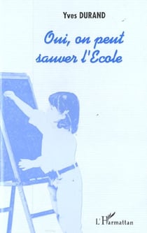 OUI, ON PEUT SAUVER L'ÉCOLE