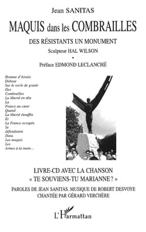 MAQUIS DANS LES COMBRAILLES : Des résistants, un monument. Sculpteur Hal WILSON