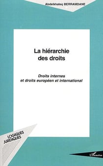 LA HIÉRARCHIE DES DROITS : Droits internes et droits européen et international