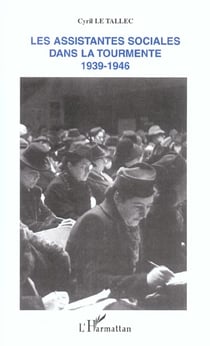 Les assistantes sociales dans la tourmente : 1939-1946