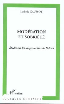 Modération et sobriété : Etudes sur les usages sociaux de l'alcool