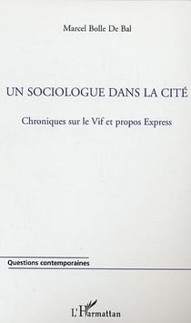 Un sociologue dans la cite - chroniques sur le vif et propos express