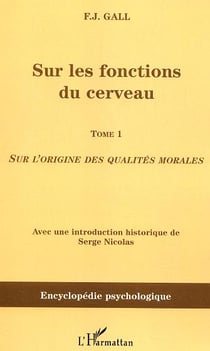 Sur les fonctions du cerveau : Sur l'origine des qualités morales - Tome 1