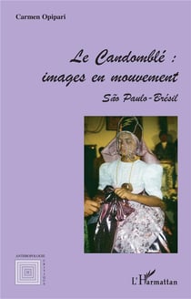 Le Candomblé : Images en mouvement - Sao Paulo - Brésil