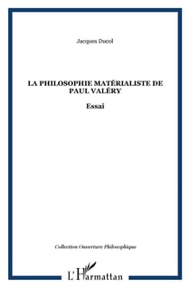 La philosophie matérialiste de Paul Valéry : Essai