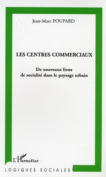 Les centres commerciaux : De nouveaux lieux de socialité dans le paysage urbain