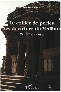 Le collier de perles des doctrines du Vedânta : Prakâçânanda