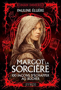 Margot la sorcière - 100 façons d'échapper au bûcher