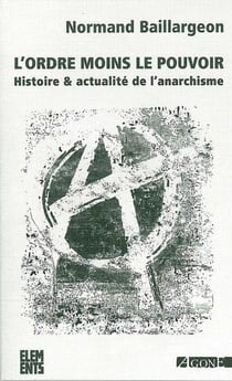 L'ordre moins le pouvoir - histoire et actualité de l'anarchisme (4e édition)