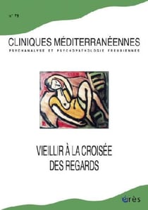 Cliniques méditerranéennes Tome 79 : vieillir à la croisée des regards