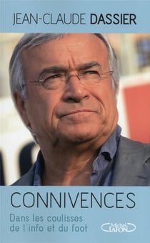 Connivences - dans les coulisses de l'info et du foot