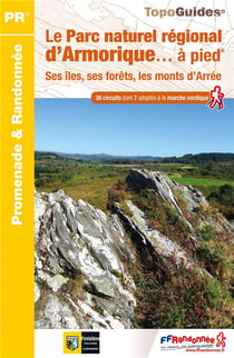 Le Parc naturel régional d'Armorique... à pied : ses îles, ses forêts, les monts d'Arrée