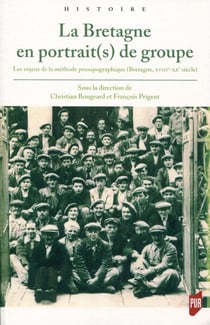 La Bretagne en portrait(s) de groupe - les enjeux de la méthode prosopographique (Bretagne, XVIIIe-XXe siècle)