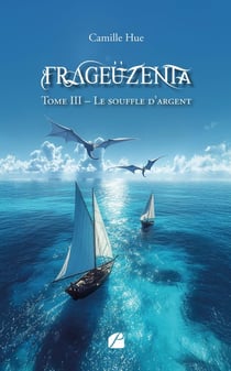 Frageüzenta - Tome III : Le souffle d'argent