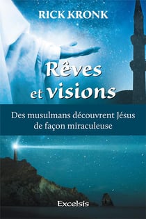 Reves et visions - des musulmans decouvrent jesus de facon miraculeuse