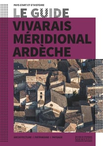 Vivarais méridional, Ardèche - le guide