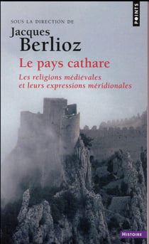 Le pays cathare - les religions médiévales et leurs expressions méridionales