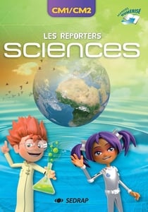 Les reporters sciences - CM1, CM2 - manuel