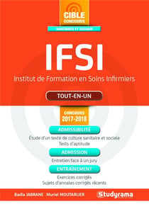 IFSI - Institut de Formation en Soins Infirmiers - tout-en-un - admissibilité, admission, entraînement (concours 2017/2018)